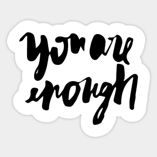 You are enough Sticker